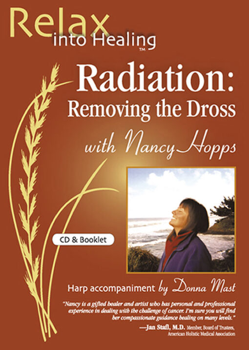 Relax Into Healing™: Radiation - Removing the Dross