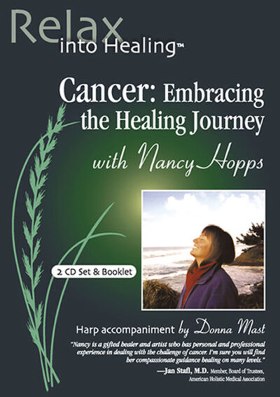 Relax Into Healing™: Cancer - Embracing the Healing Journey